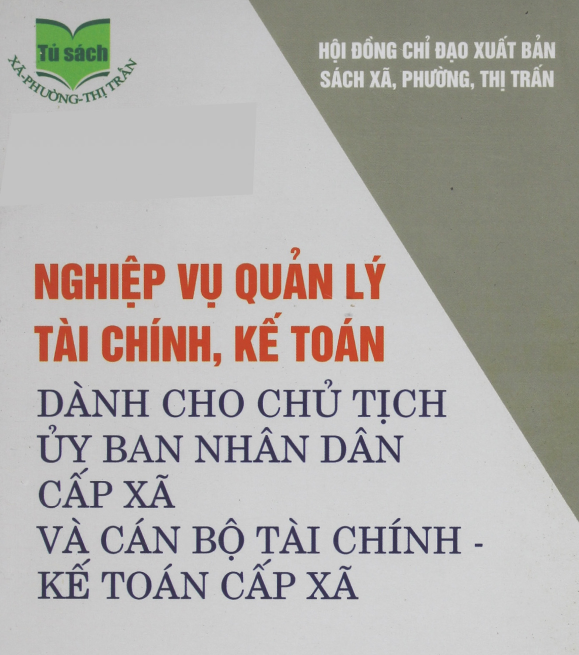 Nghiệp vụ quản lý tài chính, kế toán dành cho Chủ tịch Ủy ban nhân dân cấp xã và cán bộ tài chính - kế toán cấp xã